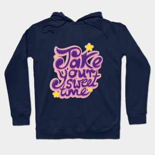 Take your sweet time 70s Hoodie